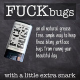 Serious Bug Stuff - F*CK BUGS BUG REPELLENT!