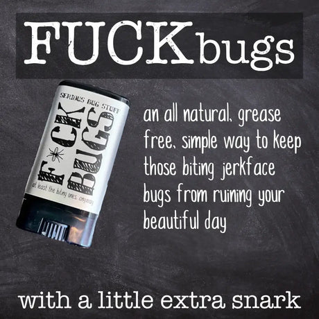 Serious Bug Stuff - F*CK BUGS BUG REPELLENT!